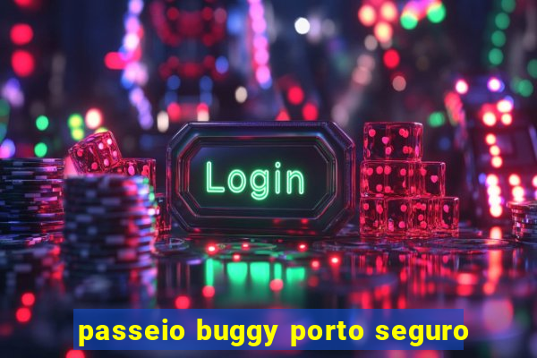 passeio buggy porto seguro